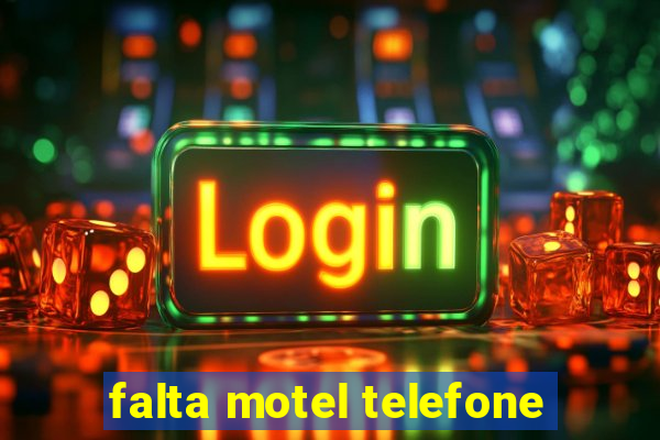 falta motel telefone